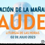 🌅 Laudes 2 de julio 2023: ¡Comienza el día con gratitud y oración! 🙏✨