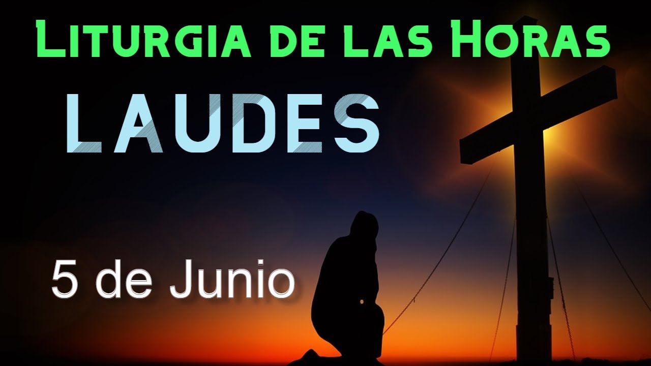 Laudes De Junio Descubre La Belleza De Esta Liturgia