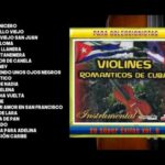 🎻 Descubre la magia de los Violines Románticos de Cuba Vol 6 en nuestro nuevo post